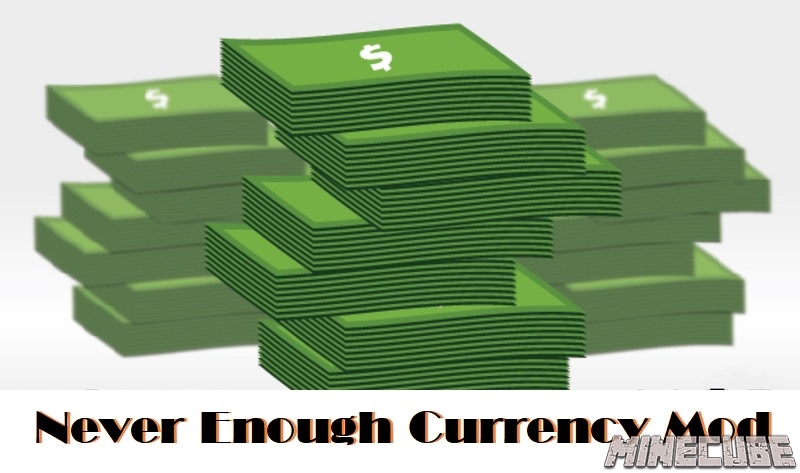 Never Enough Currency Mod